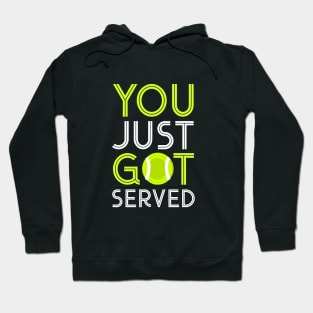 You just got served Hoodie